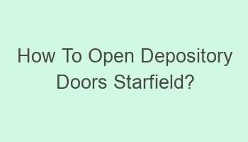 how to open depository doors starfield 100977