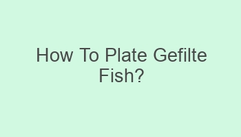 how to plate gefilte fish 100962