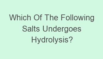 which of the following salts undergoes hydrolysis 100986