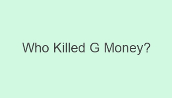 who killed g money 100999