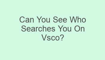 can you see who searches you on vsco 102532