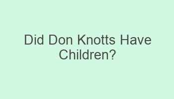 did don knotts have children 101502