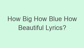 how big how blue how beautiful lyrics 101866