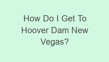 how do i get to hoover dam new vegas 102252