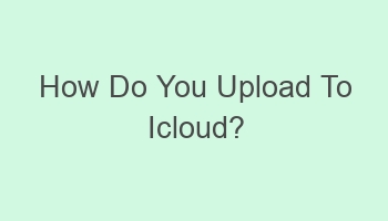 how do you upload to icloud 102011