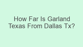 how far is garland texas from dallas