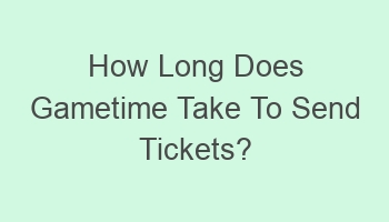 how long does gametime take to send tickets 101256