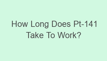 how long does pt 141 take to work 101867