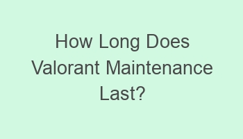 how long does valorant maintenance last 101970