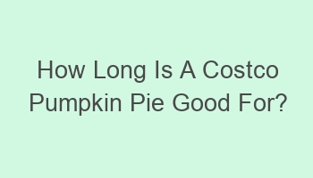 how long is a costco pumpkin pie good for 101127