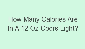 how many calories are in a 12 oz coors light 102377