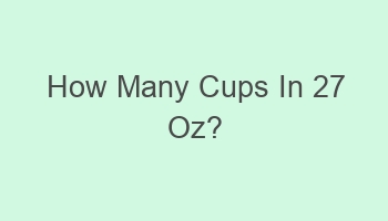 how many cups in 27 oz 101616