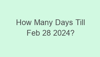 how many days till feb 28 2024 101338