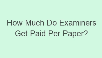 how much do examiners get paid per paper 102241