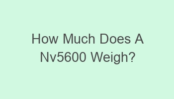 how much does a nv5600 weigh 101968