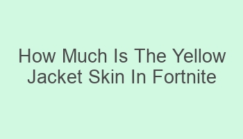 how much is the yellow jacket skin in fortnite 2024 102005