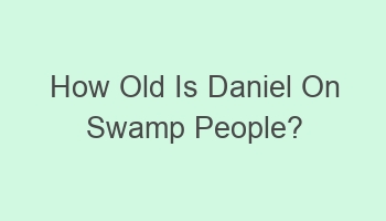 how old is daniel on swamp people 101828