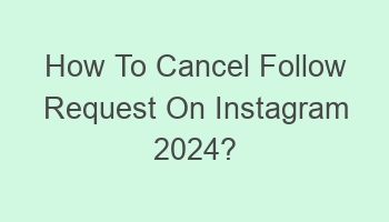 how to cancel follow request on instagram 2024 102171