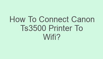 how to connect canon ts3500 printer to wifi 101824