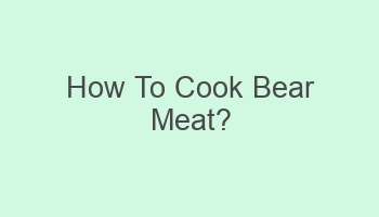 how to cook bear meat 102443