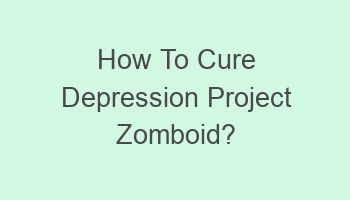 how to cure depression project zomboid 101180