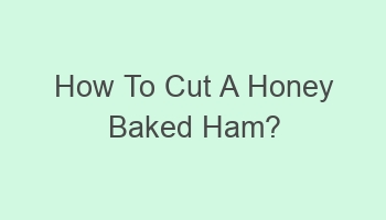 how to cut a honey baked ham 102147