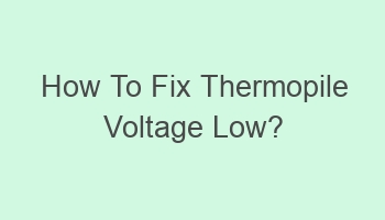 how to fix thermopile voltage low 102240