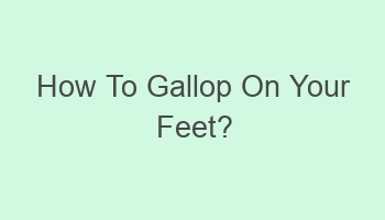 how to gallop on your feet 102334