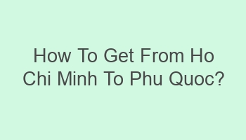 how to get from ho chi minh to phu quoc 101254