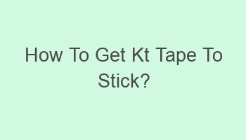 how to get kt tape to stick 101450