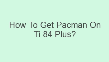 how to get pacman on ti 84 plus 102257