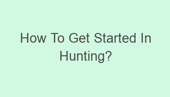 how to get started in hunting 101193