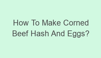 how to make corned beef hash and eggs 102092