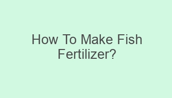 how to make fish fertilizer 101500