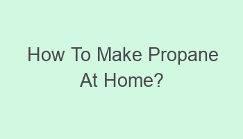 how to make propane at home 102001