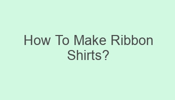 how to make ribbon shirts 101908