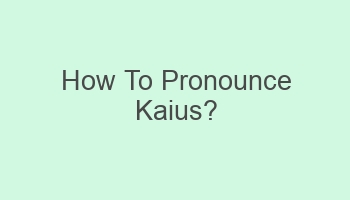 how to pronounce kaius 102498