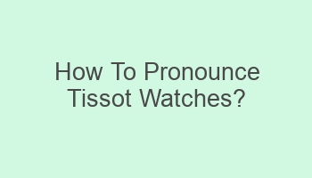 how to pronounce tissot watches 102484