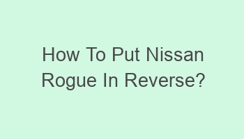 how to put nissan rogue in reverse 102067