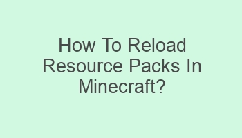 how to reload resource packs in minecraft 102179