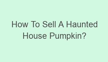 how to sell a haunted house pumpkin 102486