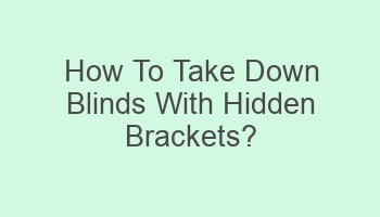 how to take down blinds with hidden brackets 101821