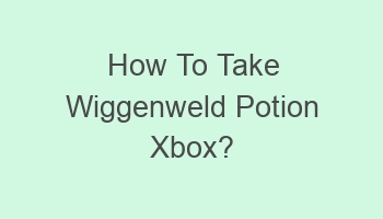 how to take wiggenweld potion