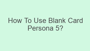 how to use blank card persona 5 101600