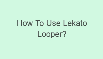 how to use lekato looper 102521