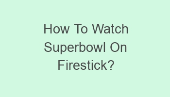 how to watch superbowl on firestick 102518