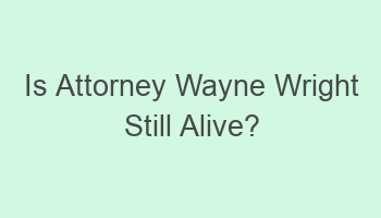 is attorney wayne wright still alive 101367