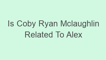 is coby ryan mclaughlin related to alex mclaughlin 102269