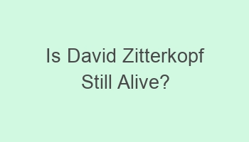 is david zitterkopf still alive 101886