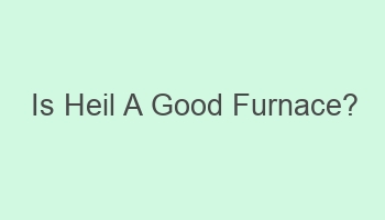 is heil a good furnace 101337